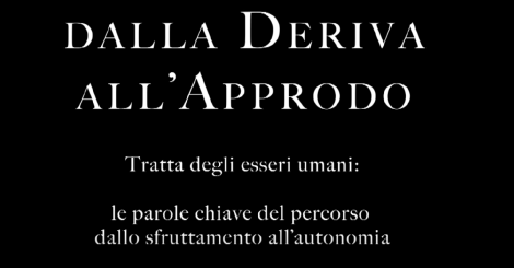 Dalla deriva all'approdo: le parole chiave del percorso dallo sfruttamento all'autonomia