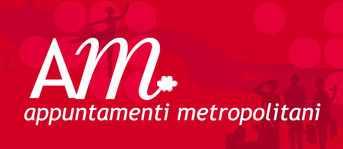 Appuntamenti Metropolitani
