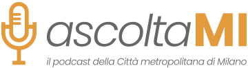 AscoltaMI - Il Podcast della Città Metropolitana di Milano